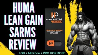 Huma lean gain sarms review grow lean muscle mass with lean gain sarm lgd4033  Mk2866  pro hormone [upl. by Ellicott]