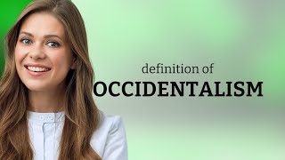 Occidentalism  OCCIDENTALISM definition [upl. by Stochmal]