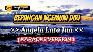 Bepangan Ngemuni Diri  Angela Lata Jua  Karaoke Version [upl. by Mayyahk533]