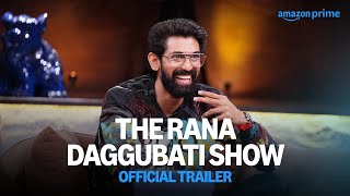 The Rana Daggubati Show  Official Trailer  Prime Video India [upl. by Peterus2]