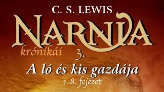 Narnia krónikái  A ló és kis gazdája 18 fejezet [upl. by Cchaddie889]