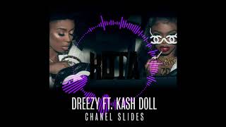 Dreezy  Chanel Slides Clean ft Kash Doll Official KOTA [upl. by Ybbil230]