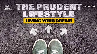 RECHARGE  THE PRUDENT LIFESTLYE  LIVING YOUR DREAM  REIGNING ON EARTH SERIES [upl. by Merriott]