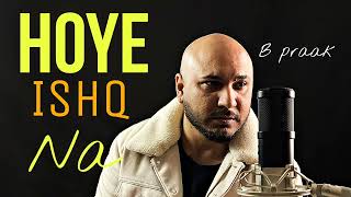 😔Hoye ishq na 🎤 lofi song 🎶 b praak 💓 ✨️vanrajsisodiya07 🙂🙂 [upl. by Balcer144]