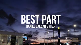 Daniel Caesar amp HER  Best Part Lyrics [upl. by Petes]