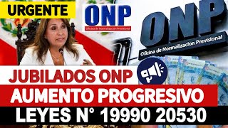 ONP  AUMENTO DE PENSIÓN PROGRESIVO PARA JUBILADOS LEY 19990 20530 COMUNICADO ONP [upl. by Aramak]