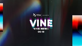 VINE NEWS Videira Atlanta  Vine Atlanta 0618 [upl. by Malilliw]