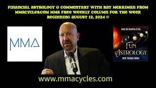 Financial Astrology amp Commentary with Ray Merriman For the Week Beginning August 12 2024 © [upl. by Saimon]