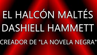 El HALCÓN MALTÉSDASHIELL HAMMETTNovela negra [upl. by Ettenhoj]