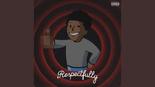 Respectfully [upl. by Arbuckle]