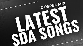 TRENDING LATEST SDA SONGS MIX 2024 [upl. by Inasah]