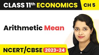 Arithmetic Mean  Measures of Central Tendency  Class 11 Economics  Statistics [upl. by Elawalo]