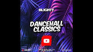 Dancehall Classics Mix  Old School Dancehall amp Bashment mixed by DJ Blighty [upl. by Daley]