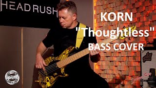 KORN quotThoughtlessquot  bass cover w GUITAR STORIES [upl. by Tamqrah]