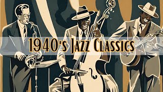 1940s Jazz Classics Jazz Jazz Classics Smooth Jazz [upl. by Henri]