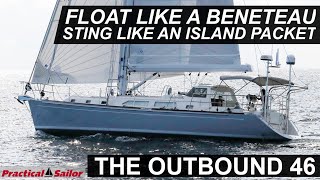 A Rival for Island Packet Made in China – Outbound 46 Review [upl. by Gerge]