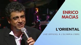 Enrico Macias  LOriental Live Officiel à l’Olympia 1995 [upl. by Noiz236]