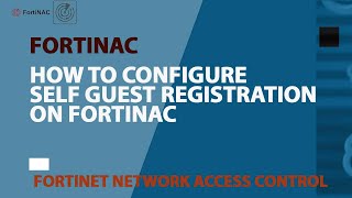 Fortinac  Configuring SelfGuest Registration on FortiNAC Easy Setup Guide fortinac [upl. by Castera591]