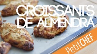 Receta EXPRESS Croissants de almendra Petitchefes paso a paso [upl. by Barty612]