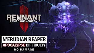 NErudian Reaper Boss Fight Apocalypse Difficulty  No Damage Remnant 2 DLC 3 [upl. by Analli]