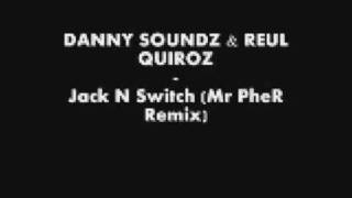 Danny Soundz amp Ruel Quiroz  Jack N Switch Mr PheR Remix [upl. by Aciruam]