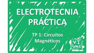 ELECTROTECNIA  TP 1  Circuitos Magnéticos 17 [upl. by Limann]