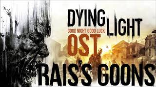 Dying Light OST Soundtrack  Raiss Goons [upl. by Beth]