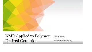 Porter Herold Nuclear Magnetic Resonance applied to Polymer Derived Ceramics [upl. by Imoen]