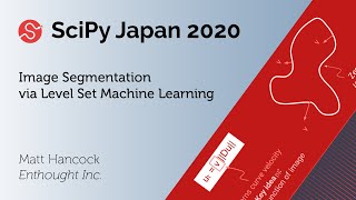 Image Segmentation via Level Set Machine Learning  Matt Hancock  SciPy Japan 2020 [upl. by Fisoi393]