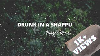 DRUNK IN A SHAPPU DANCE COVER BY MAGIC MOVES❤ [upl. by Yromas929]