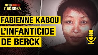 Fabienne Kabou linfanticide de Berck  Faites Entrer lAccusé PODCAST [upl. by Gianni]