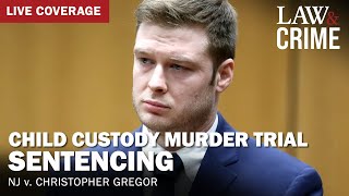 LIVE SENTENCING Child Custody Murder Trial – NJ v Christopher Gregor [upl. by Ylrebme]