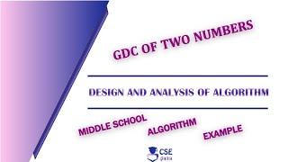 GCD of Two Numbers  Middle School Algorithm  Lec 4  Design amp Analysis of Algorithm [upl. by Terrill]