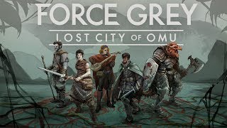 Episode 1  Force Grey Lost City of Omu [upl. by Oiram787]