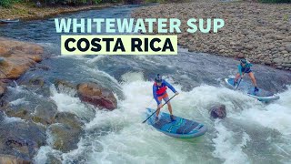 Whitewater SUP in Costa Rica with SUPPAUL [upl. by Siver731]