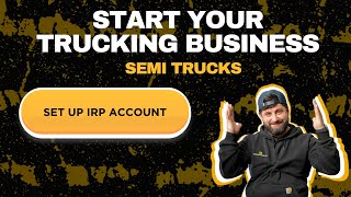 Start Your Semi Trucking Business l Set Up IRP Account [upl. by Ruon710]