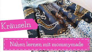 Stoffe kräuseln  einkräuseln  Nähen lernen mit mommymade  Nähen mit Kindern  DIY Nähanleitung [upl. by Seibold]