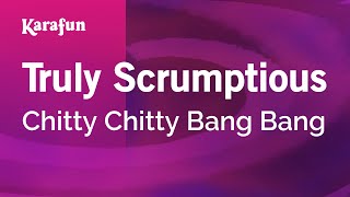 Truly Scrumptious  Chitty Chitty Bang Bang 1968 film  Karaoke Version  KaraFun [upl. by Ennovahs686]