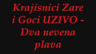 Krajisnici Zare i Goci UZIVO  Dva nevena plava [upl. by Dleifyar]