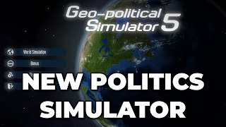 TRYING THE NEW POLITICS SIMULATOR FOR THE FIRST TIME Geopolitical Simulator 5 [upl. by Regdor]