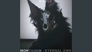 MONTAGEM  ETERNAL ZWK HORROR PHONK [upl. by Carli151]