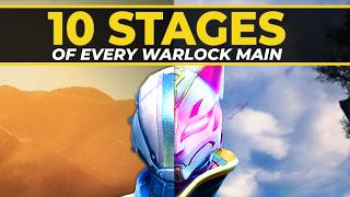 The 10 Stages of Every Warlock Main Destiny 2 [upl. by Sivrep]