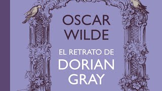 RESUMEN DEL LIBRO EL RETRATO DE DORIAN GRAYAUTOROSCAR WILDE [upl. by Kawai380]