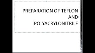 preparation of teflon and polyacrylonitrile [upl. by Riba460]