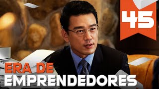 【AUDIO ESPAÑOL】 ▶Drama Era de Emprendedores  Entrepreneurial Age  创业时代 Episodio 45 [upl. by Hertzfeld]