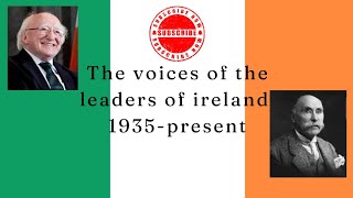 The voices of the leaders of ireland 1938present [upl. by Enilrac915]