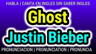 Como aprender PRONUNCIACION inglés con musica GRATIS  Ghost  Justin Bieber [upl. by Regdor]