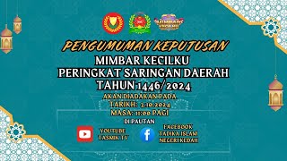 🔴PENGUMUMAN KEPUTUSAN MIMBAR KECILKU PERINGKAT SARINGAN DAERAH TAHUN 1446H2024M [upl. by Kean]