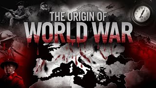 The Origin of World War A Deep Dive into Historys First Conflict [upl. by Odin]