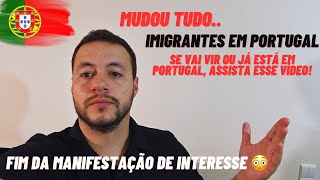 FIM DA MANIFESTAÇÃO DE INTERESSE  MUDANÇAS NA AR CPLP  MUDOU TUDO NA IMIGRAÇÃO EM PORTUGAL [upl. by Raab]